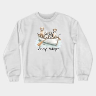 Ahoy! Adopt Crewneck Sweatshirt